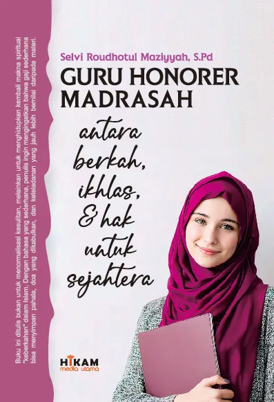 Guru Honorer Madrasah; Antara Berkah, Ikhlas, dan Hak untuk Sejahtera