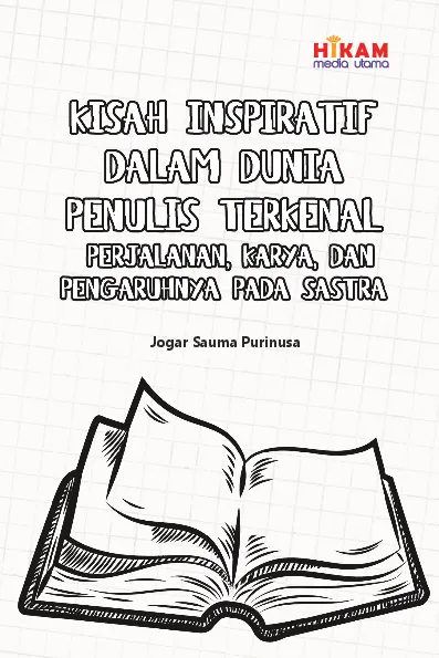 Kisah Inspiratif dalam Dunia Penulis Terkenal - Perjalanan, Karya, dan Pengaruhnya pada Sastra