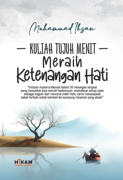 Kuliah Tujuh Menit; Meraih Ketenangan Hati
