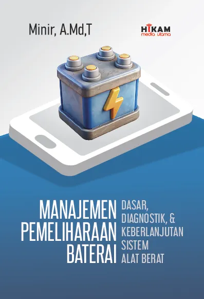 Manajemen Pemeliharaan Baterai Dasar, Diagnostik, dan Keberlanjutan Sistem Alat Berat
