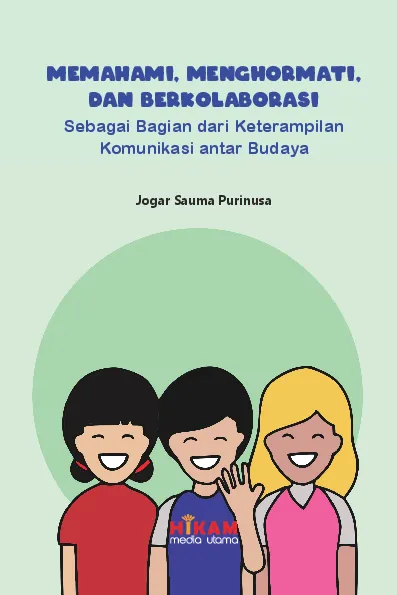 Memahami, Menghormati, dan Berkolaborasi - Sebagai Bagian dari Keterampilan Komunikasi Antar Budaya