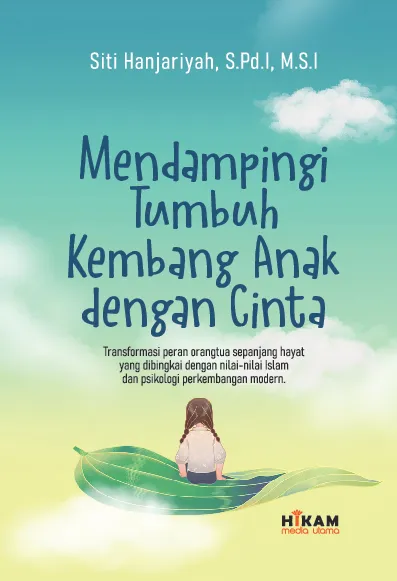Mendampingi Tumbuh Kembang Anak dengan Cinta