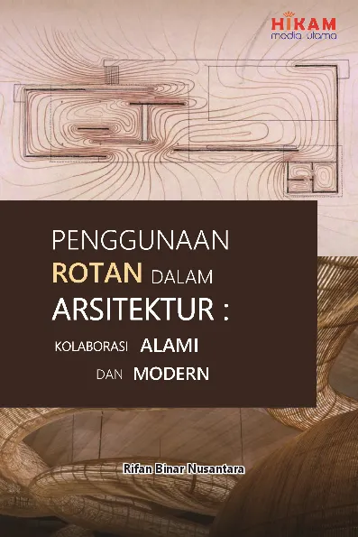 Penggunaan Rotan dalam Arsitektur - Kolaborasi Alami dan Modern