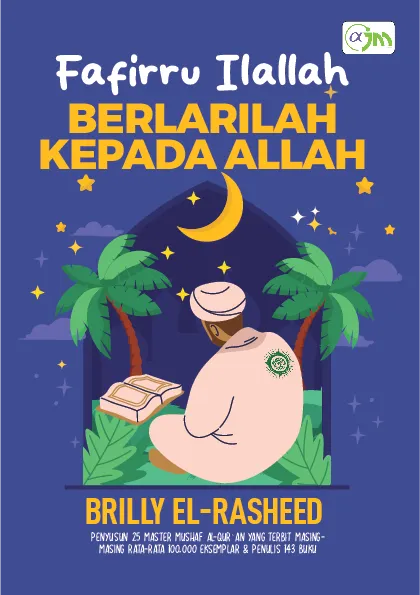 Fafirru Ilallah : berlarilah kepada Allah