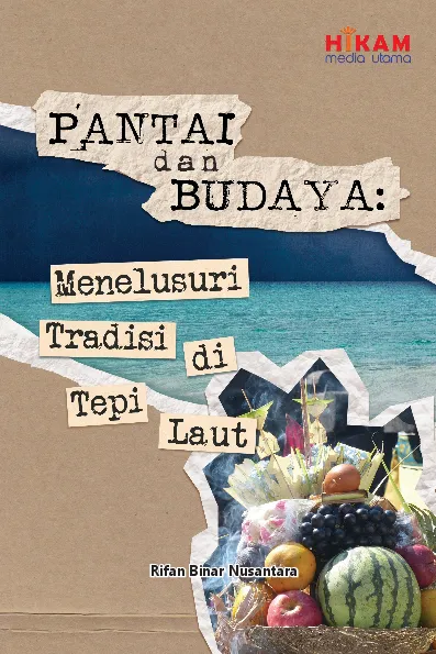 Pantai dan Budaya - Menelusuri Tradisi di Tepi Laut