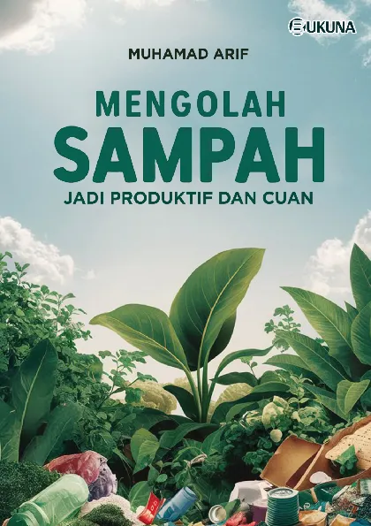 Mengolah Sampah Jadi Produktif dan Cuan
