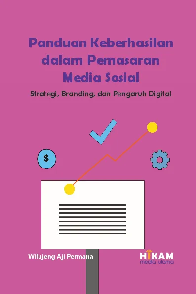 Panduan Keberhasilan dalam Pemasaran Media Sosial - Strategi, Branding, dan Pengaruh Digital