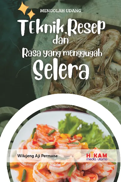 Mengolah Udang - Teknik, Resep, dan Rasa yang Menggugah Selera