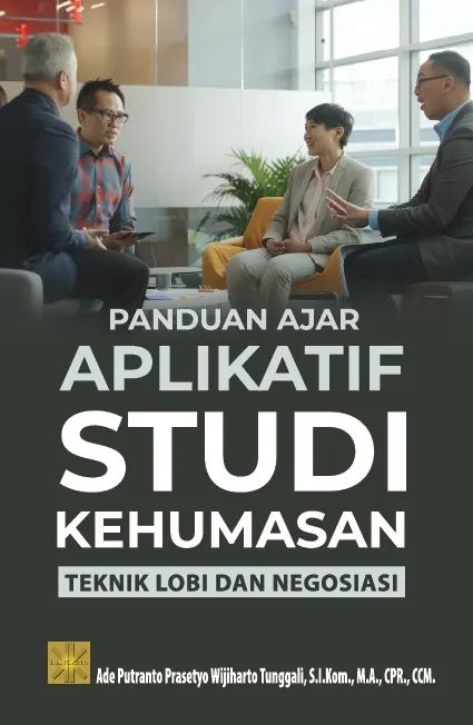 PANDUAN AJAR APLIKATIF STUDI KEHUMASAN Teknik Lobi dan Negosiasi