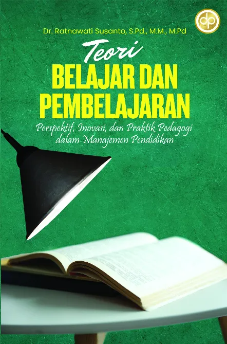 Teori Belajar dan Pembelajaran: Perspektif, Inovasi, dan Praktik Pedagogi dalam Manajemen Pendidikan