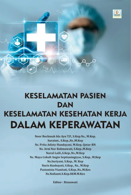 KESELAMATAN PASIEN DAN KESELAMATAN KESEHATAN KERJA DALAM KEPERAWATAN