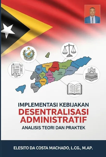 Implementasi Kebijakan Desentralisasi Administratif : Analisis Teori dan Praktek