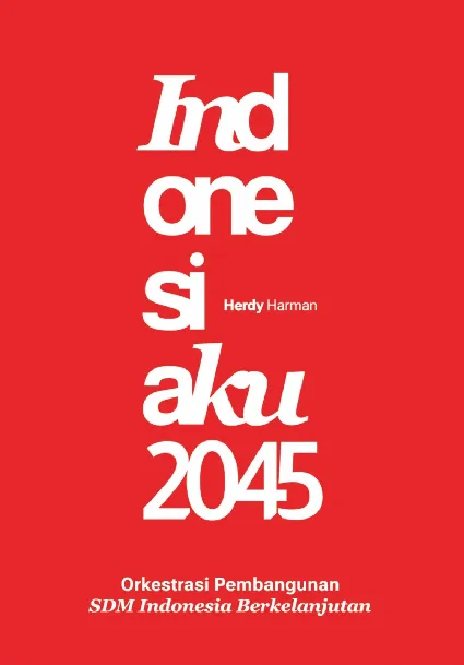 Indonesiaku 2045 : Orkestrasi Pembangunan SDM Indonesia Berkelanjutan