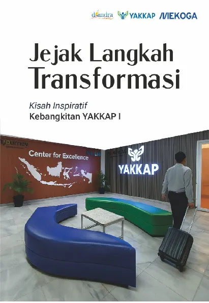 Jejak Langkah Transformasi : Kisah Inspiratif Kebangkitan YAKKAP I