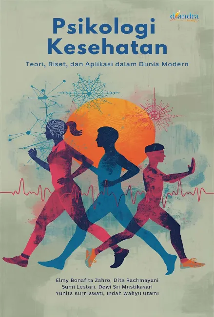 Psikologi kesehatan : teori, riset, dan aplikasi dalam dunia modern