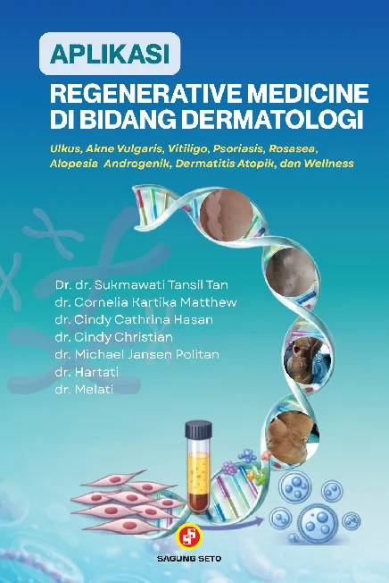 Aplikasi Regeneratif Medicine di Bidang Dermatologi: Ulkus, Akne Vulgaris, Vitiligo, Psoriasis, Rosasea, Alopecia Androgenik, Dermatitis Atopik, dan Wellness