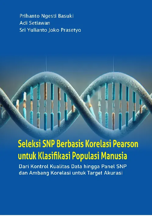 Seleksi SNP Berbasis Korelasi Pearson Untuk Klasifikasi Populasi Manusia : Dari Kontrol Kualitas Data Hingga Panel SNP Dan Ambang Korelasi Untuk Target Akurasi