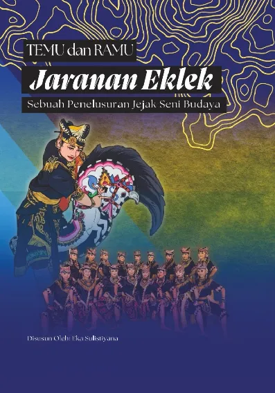 Temu dan Ramu Jaranan Eklek (Sebuah Penelusuran Jejak Seni Budaya)