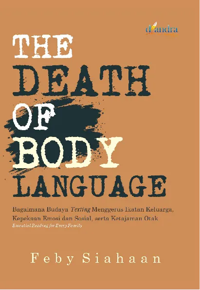 THE DEATH OF BODY LANGUAGE : bagaimana budaya texting menggerus ikatan keluarga, kepekaan emosi & sosial serta ketajaman otak
