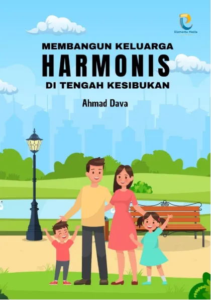 Membangun Keluarga Harmonis di Tengah Kesibukan