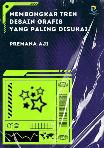 Membongkar Tren Desain Grafis yang Paling Disukai