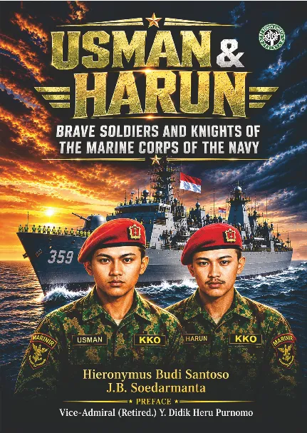 Usman & Harun: Brave Soldiers and Knights of The Marine Corps of The Navy