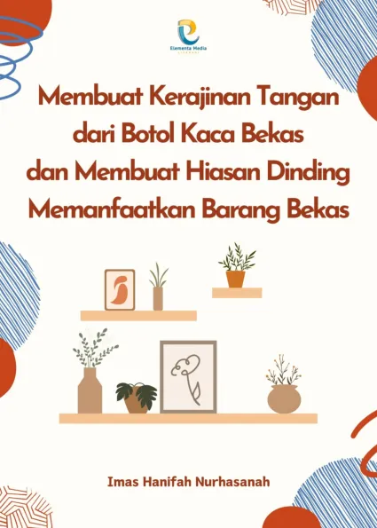 Membuat Kerajinan Tangan dari Botol Kaca Bekas dan Membuat Hiasan Dinding Memanfaatkan Barang Bekas
