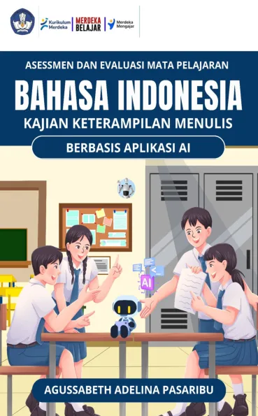 Asessmen dan evaluasi mata pelajaran bahasa Indonesia : kajian keterampilan menulis berbasis aplikasi AI