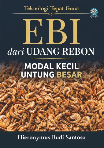 Ebi dari Udang Rebon Modal kecil untung besar : Seri Teknologi Tepat Guna