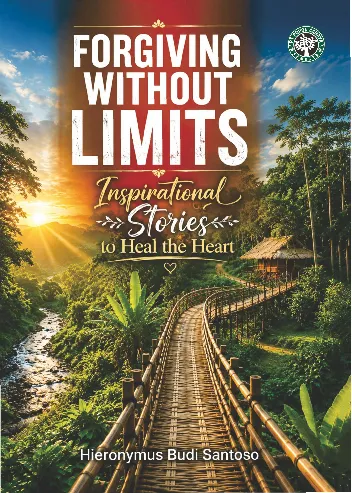 FORGIVING WITHOUT LIMITS :  Inspirational Stories to Heal the Heart
