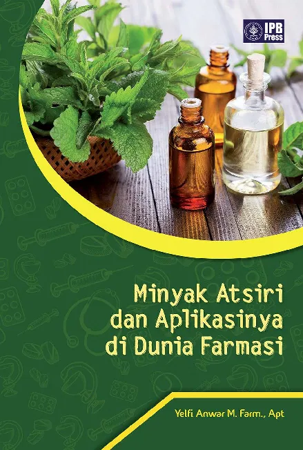 Minyak Atsiri dan Aplikasinya di Dunia Farmasi