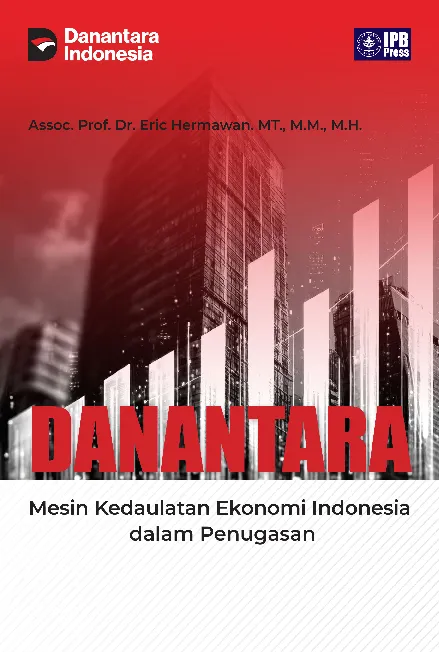 Danantara: Mesin Kedaulatan Ekonomi Indonesia dalam Penugasan