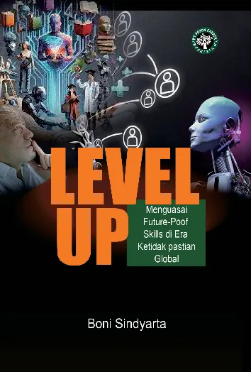 LEVEL UP: Menguasai Future-Poof Skills di Era Ketidakpastian Global