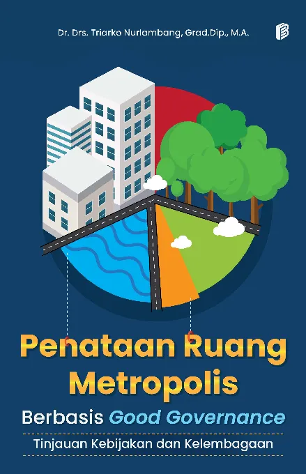 Penataan Ruang Metropolis Berbasis Good Governance: Tinjauan Kebijakan dan Kelembagaan