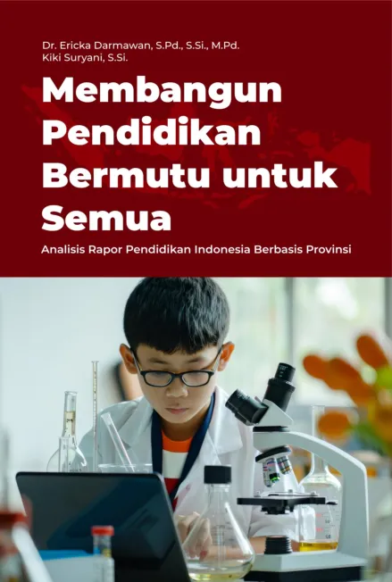 Membangun Pendidikan Bermutu Untuk Semua : Analisis Rapor Pendidikan Indonesia Berbasis Provinsi