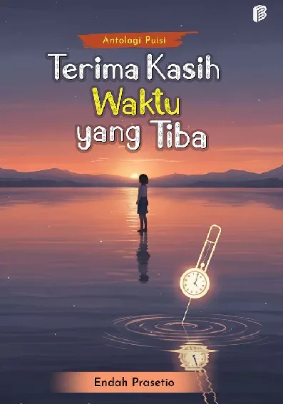 Terima Kasih Waktu yang Tiba: Antologi Puisi