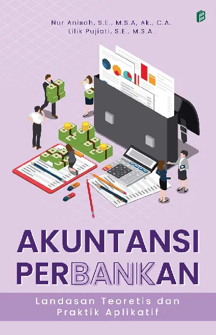 Akuntansi Perbankan: Landasan Teoretis dan Praktik Aplikatif