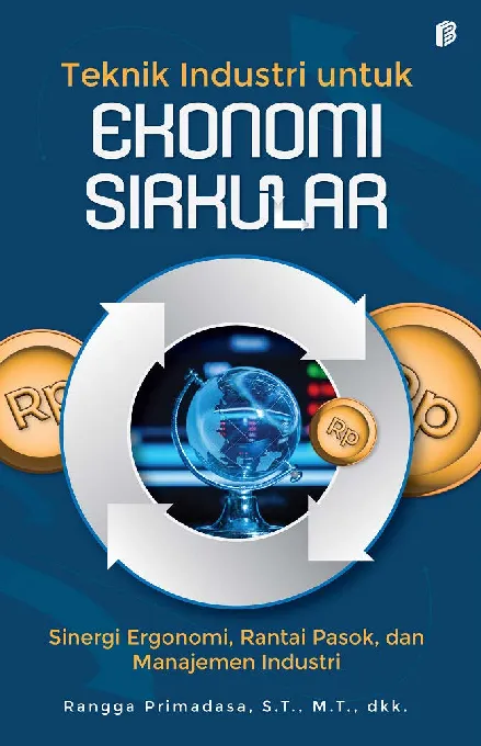 Teknik Industri untuk Ekonomi Sirkular: Sinergi Ergonomi, Rantai Pasok, dan Manajemen Industri