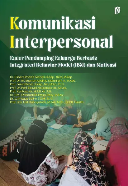 Komunikasi Interpersonal Kader Pendamping Keluarga Berbasis Integrated Behavior Model (IBM) dan Motivasi