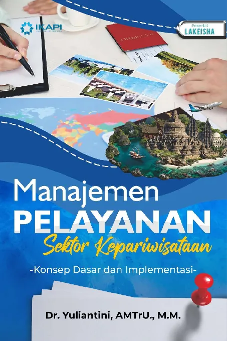 MANAJEMEN PELAYANAN SEKTOR KEPARIWISATAAN (Konsep Dasar dan Implementasi)