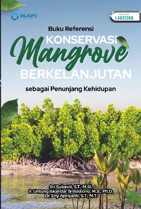 BUKU REFERENSI KONSERVASI MANGROVE BERKELANJUTAN SEBAGAI PENUNJANG KEHIDUPAN