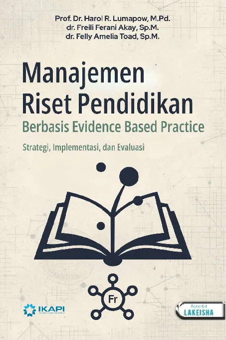 Manajemen Riset Pendidikan Berbasis Evidence Based Practice Strategi, Implementasi, dan Evaluasi