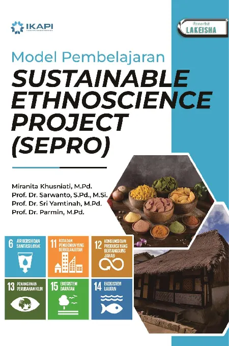 MODEL PEMBELAJARAN SUSTAINABLE ETHNOSCIENCE PROJECT (SEPRO)