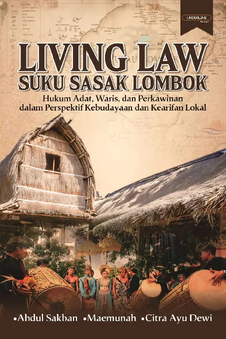 LIVING LAW SUKU SASAK LOMBOK: Hukum Adat, Waris, dan Perkawinan dalam Perspektif Kebudayaan dan Kearifan Lokal