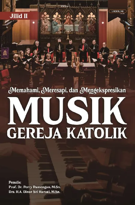 MEMAHAMI, MERESAPI, DAN MENGEKSPRESIKAN MUSIK GEREJA KATOLIK JILID 2