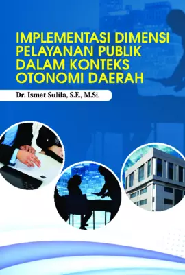 IMPLEMENTASI DIMENSI LAYANAN PUBLIK  DALAM KONTEKS OTONOMI DAERAH