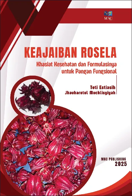Keajaiban rosela : khasiat kesehatan dan formulasinya untuk pangan fungsional