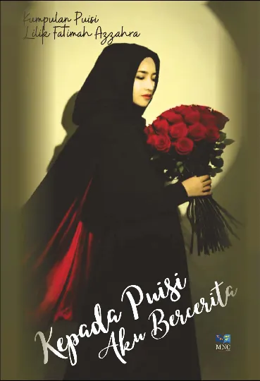 Kepada puisi aku bercerita : kumpulan puisi Lilik Fatimah Azzahra