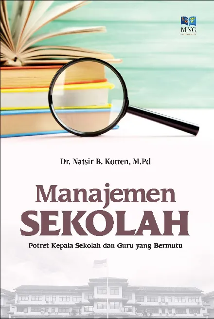 Manajemen sekolah : potret kepala sekolah dan guru yang bermutu