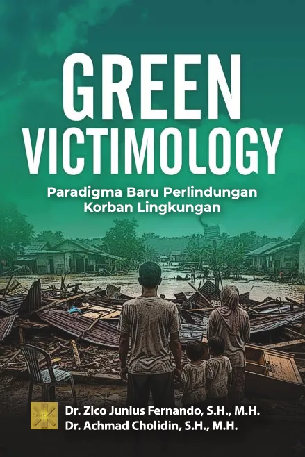 GREEN VICTIMOLOGY: Paradigma Baru Perlindungan Korban Lingkungan